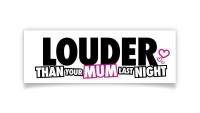 Adesivo “Louder than your mum” Adesivo “Louder than your mum”